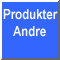 Produkter Andre